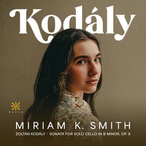Kodály: Sonata for Solo Cello in B Minor, Op. 8, K. 38 - Zoltán Kodály