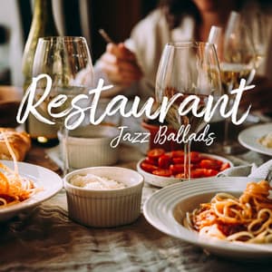 Restaurant Jazz Ballads: Subtle Jazz Pieces, Feeling of Unique Atmosphere, Nice Moments - Good Mood Lounge Music Zone