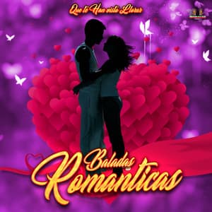 Que Te Han Visto Llorar - Baladas Romanticas
