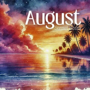 August Sunset Bossa - Bosanova Brasilero