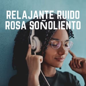 Relajante Ruido Rosa Soñoliento - Meditación Con Ruido Rosado
