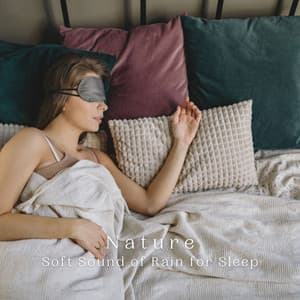 Nature: Soft Sound of Rain for Sleep - Sleep Alpha Waves