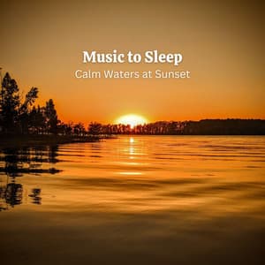 Music to Sleep: Calm Waters at Sunset - Water Effects Center