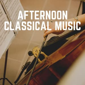 Afternoon Classical Music - Classical Chillout