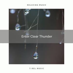 1 Enter Clear Thunder - Deep Rain Sampling