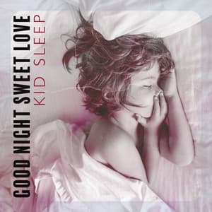 Good Night Sweet Love - Sleeping Baby Music