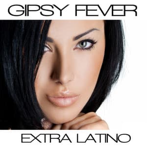 Gipsy Fever - Extra Latino