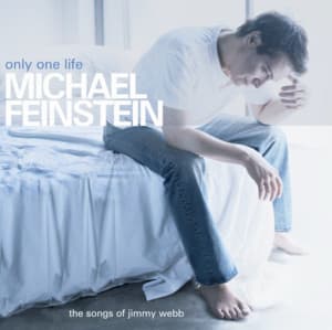 Only One Life - The Songs Of Jimmy Webb - Michael Feinstein