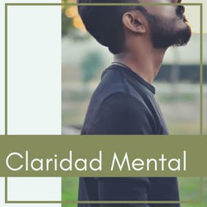 Claridad Mental: Música de Relajación para Dejar Atrás los Problemas y Preocupaciones - New Age Relajación Science