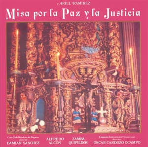 Misa Por La Paz Y La Justicia - Ariel Ramírez