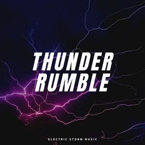Thunder Rumble - Rain Thunderstorms