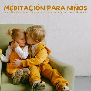 Meditación Para Niños: La Mejor Música De Lluvia Para Tus Niños - Niñas preescolares