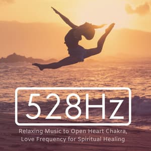 528Hz: Relaxing Music to Open Heart Chakra, Love Frequency for Spiritual Healing - Chakra Ray