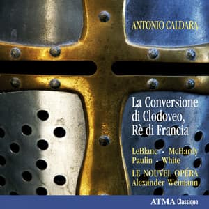 Caldara: La Conversione di Clodoveo, Rè di Francia - Antonio Caldara
