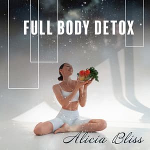 Full Body Detox: Remove Toxins & Cleanse Infections - Alicia Bliss
