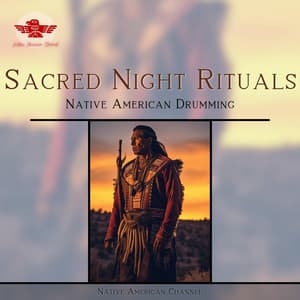 Sacred Night Rituals: Native American Drumming, Ancestral Spirits, Flute Whispers, and Tribal Rites - Native American Channel