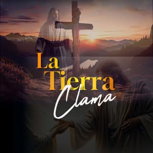 La Tierra Clama - Cantemos al Padre