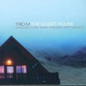 The Guest House - Myra Melford