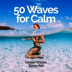 50 Waves for Calm - Ocean Waves Sleep Aid