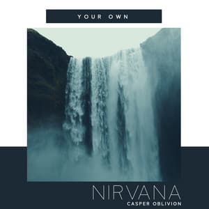 Your Own Nirvana - Casper Oblivion