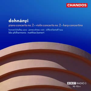 Dohnanyi: Violin Concerto, Concertino & Piano Concerto No. 2 - Ernst von Dohnányi