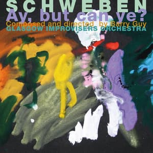 Schweben - Ay, but Can Ye? - Barry Guy