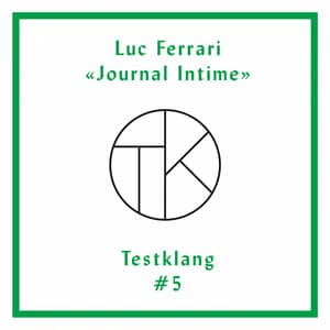 Testklang #5: Luc Ferrari Journal Intime - Rei Nakamura