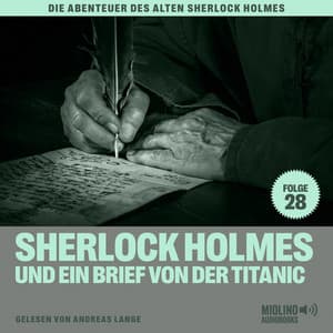 Sherlock Holmes und ein Brief von der Titanic - Der alte Sherlock Holmes