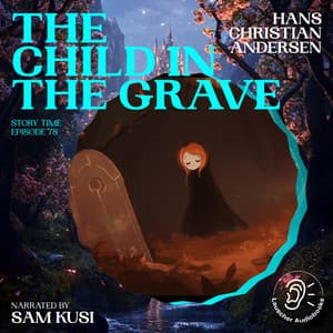 The Child in the Grave - Story Time