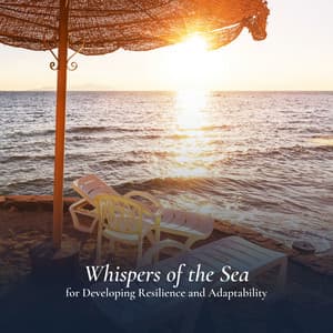 Whispers of the Sea for Developing Resilience and Adaptability - Dreamstatician