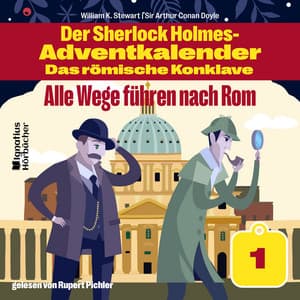 Alle Wege führen nach Rom - Der Sherlock Holmes-Adventkalender - Das römische Konklave