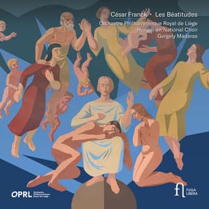 Franck: Les Béatitudes - César Franck