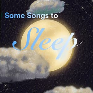 Some Songs to Sleep - Some Music to Sleep