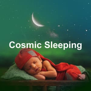 Cosmic Sleeping - Sleep Like a Baby