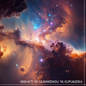 Nishati ya Ulimwengu ya Kupumzika: Mazingira ya Ndoto na Ethereal kwa Kupumzika Kina - Utulivu