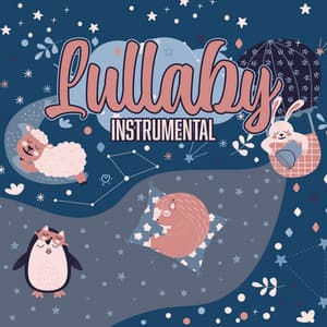 Lullaby Instrumental: From Playtime to Sleepytime - Gentle Baby Lullabies World