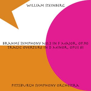 Brahms: Symphony No. 3 in F Major, Op. 90 / Tragic Overture in D Minor, Op. 81 - Johannes Brahms