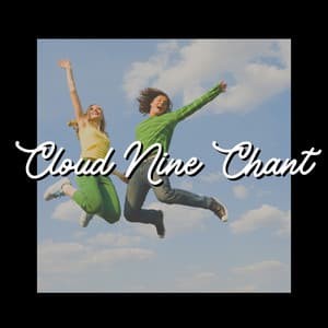 Cloud Nine Chant - Calm Music
