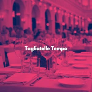 Tagliatelle Tempo - Cafe Music
