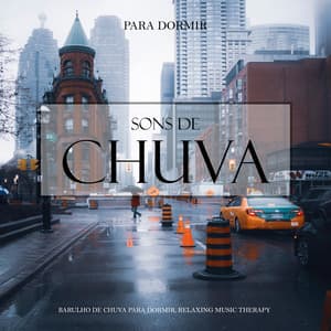 Sons de Chuva Para Dormir - Barulho da Chuva Para Dormir