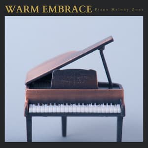 Warm Embrace: Piano Background Music - Piano Melody Zone