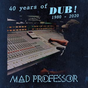 40 Years of Dub - Mad Professor