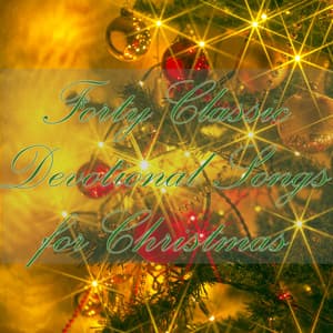 40 Classic Devotional Songs For Christmas - Christmas Music Experts