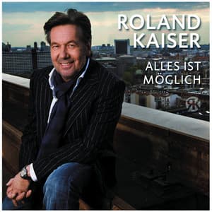 Alles ist möglich - Roland Kaiser