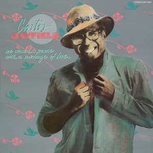 We Come in Peace With a Message of Love - Curtis Mayfield