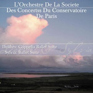 Delibes: Coppelia Ballet Suite / Sylvia: Ballet Suite - Léo Delibes