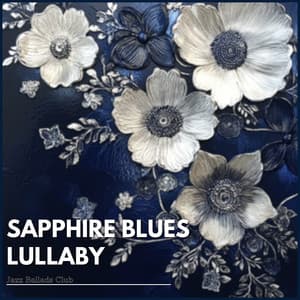 Sapphire Blues Lullaby - Jazz Ballads Club