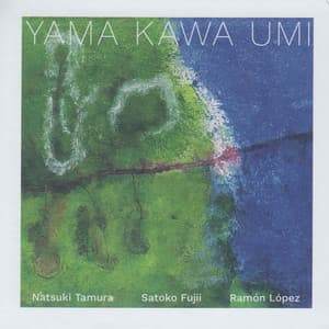 Yama Kawa Umi - Natsuki Tamura