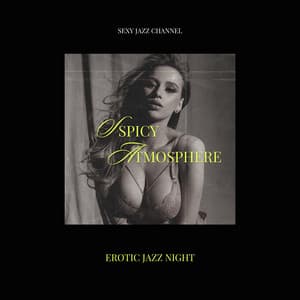 Erotic Jazz Night: Spicy Atmosphere - Sexy Jazz Channel