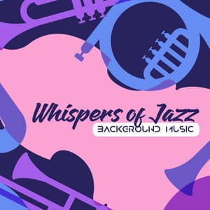 Whispers of Jazz Background Music. Sit Down, Drink and Feel Relaxed - Waiting Room Background Music Ensemble